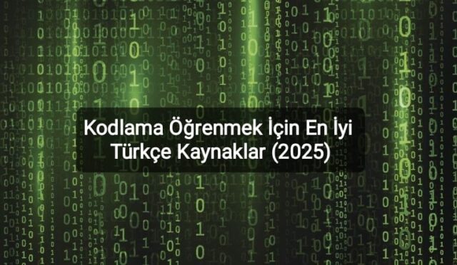 Kodlama Öğrenmek İçin En İyi Türkçe Kaynaklar (2025)