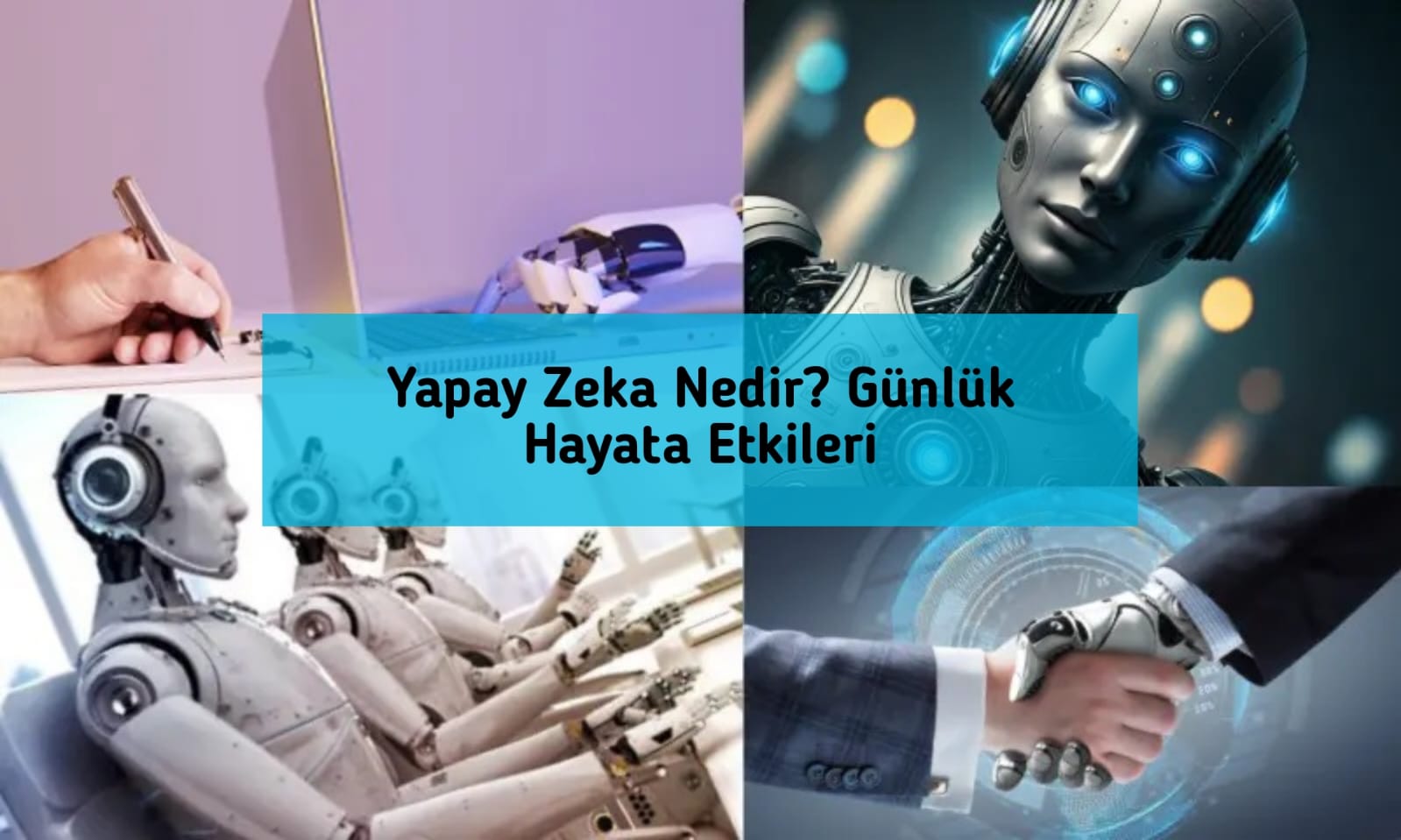 Yapay Zeka Nedir? Günlük Hayata Etkileri