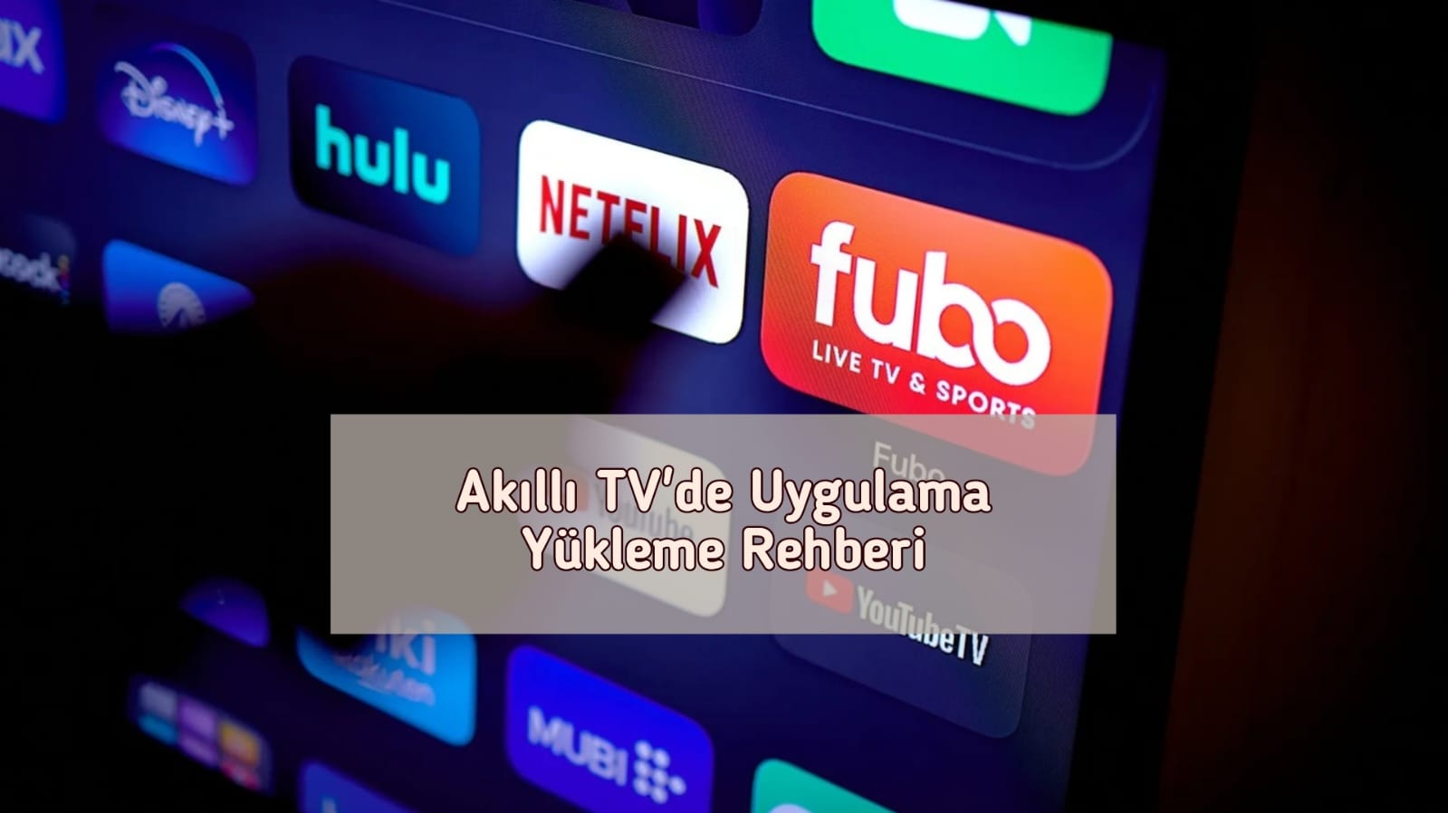 Akıllı TV’de Uygulama Yükleme Rehberi