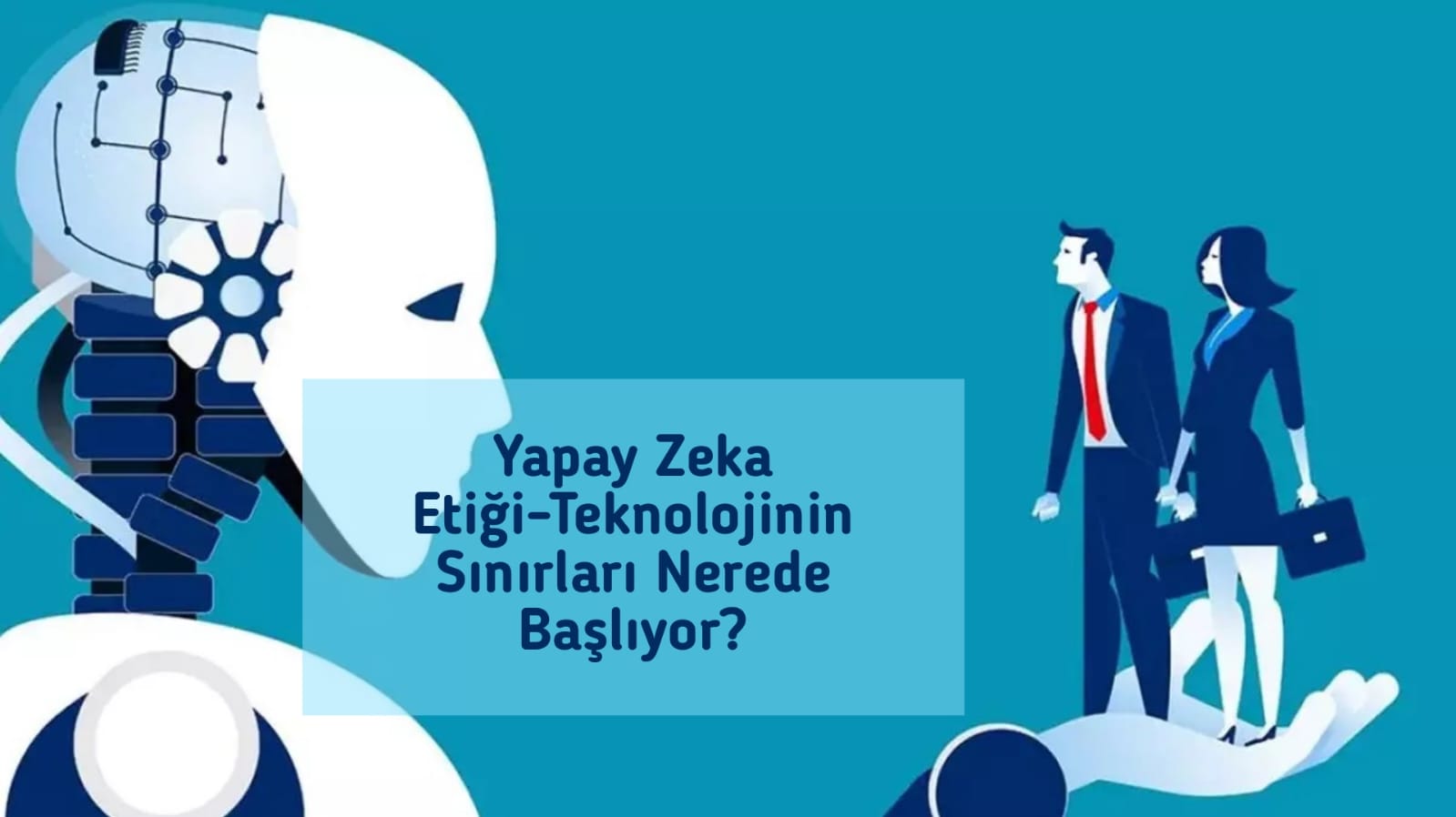 Yapay Zeka Etiği-Teknolojinin Sınırları Nerede Başlıyor?