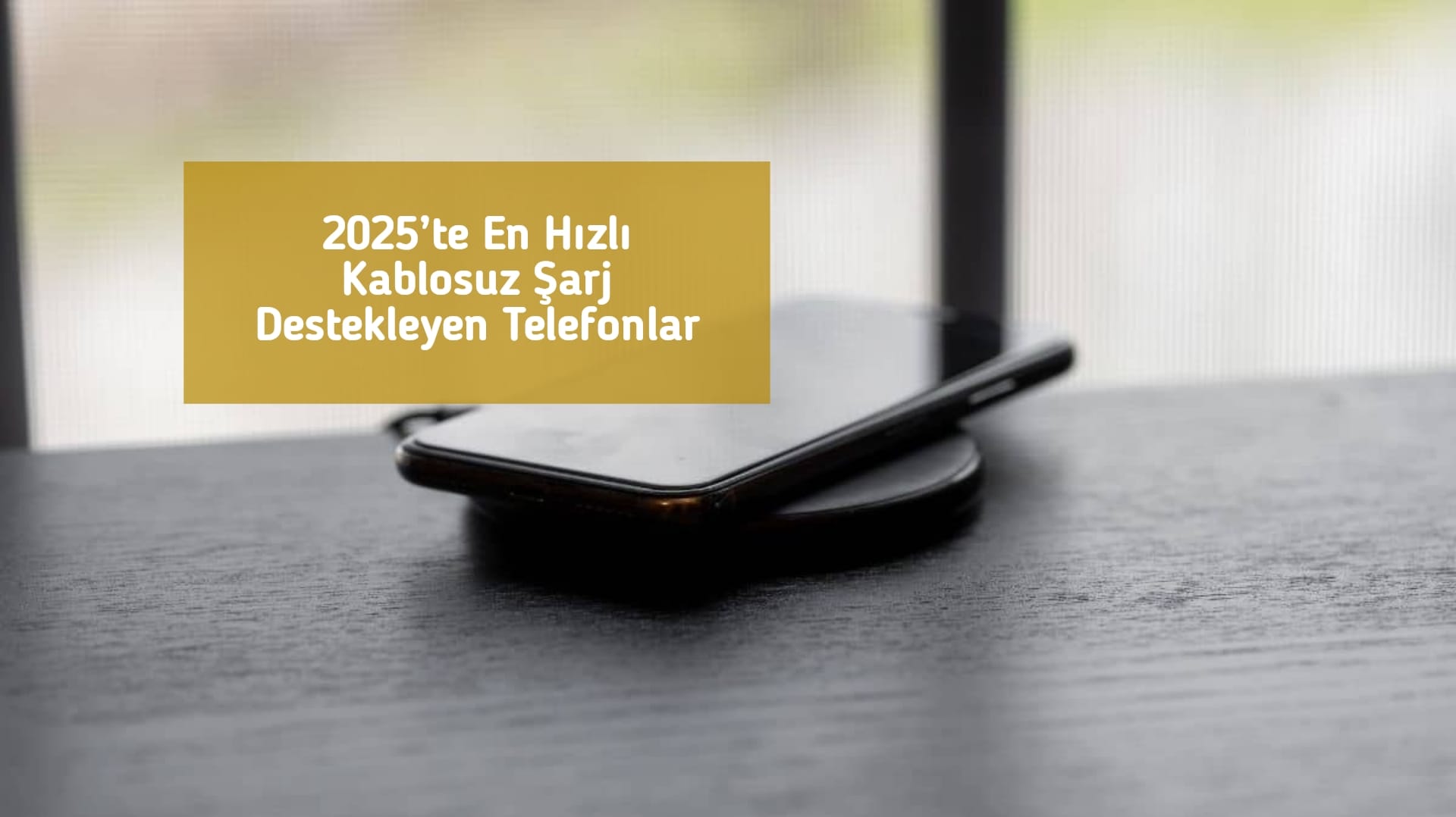 2025’te En Hızlı Kablosuz Şarj Destekleyen Telefonlar