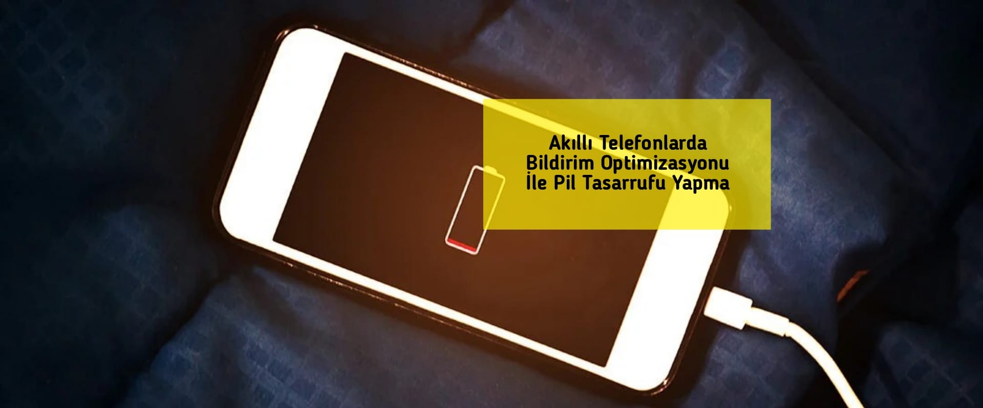 Akıllı Telefonlarda Bildirim Optimizasyonu İle Pil Tasarrufu Yapma