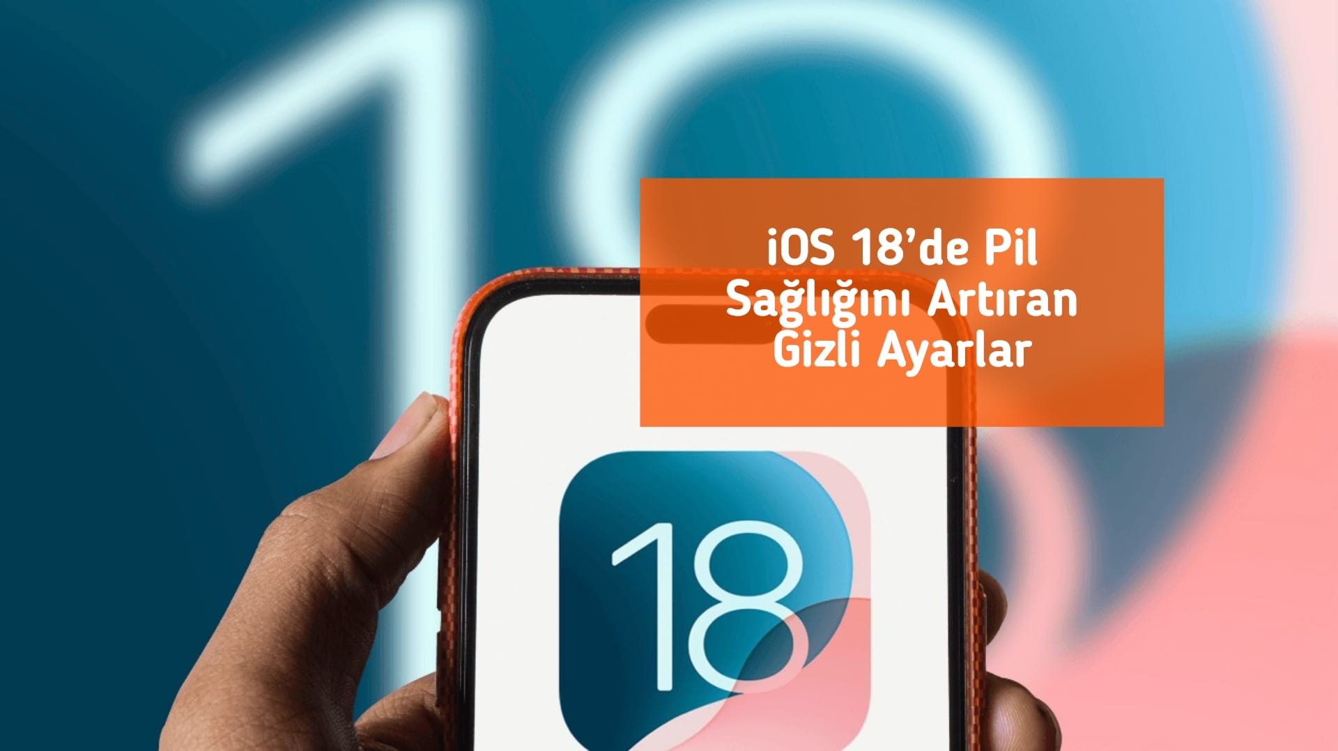 iOS 18’de Pil Sağlığını Artıran Gizli Ayarlar