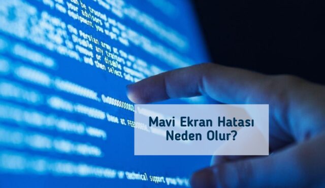 Mavi Ekran Hatası Neden Olur?