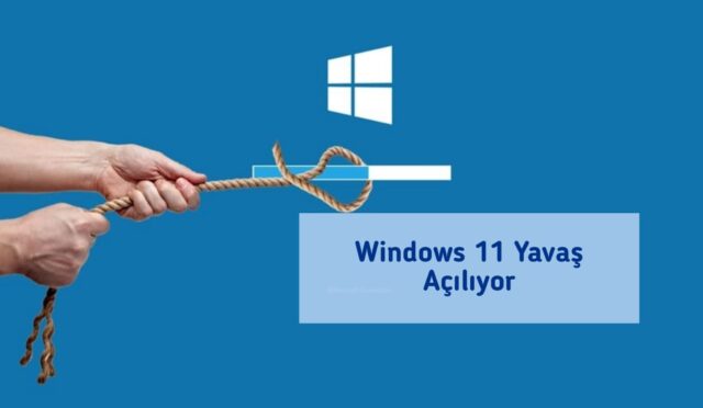 Windows 11 Yavaş Açılıyor